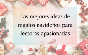 los mejores regalos para lectoras apasionadas